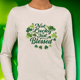 Not Lucky Just Blessed Shamrock St. Patrick's Day Tri-Blend Shirt