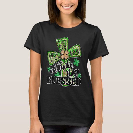 Not Lucky Just Blessed, St Patrick's Day Christian T-Shirt (Vorderseite)