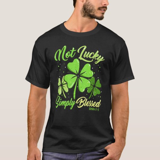 Not Lucky Simply Blessed Christian Shamrock St Pat T-Shirt (Vorderseite)