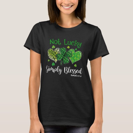 Not Lucky Simply Blessed Christian Shamrock St Pat T-Shirt (Vorderseite)