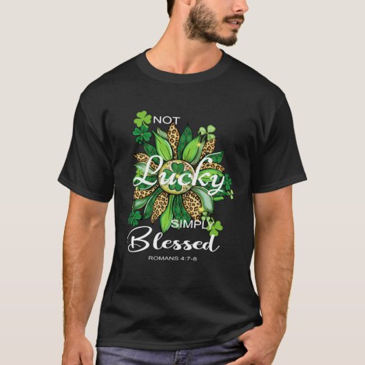 Not Lucky Simply Blessed Christian St Patrick's Da T-Shirt (Vorderseite)