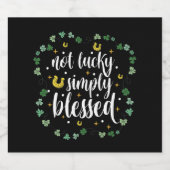 Not Lucky Simply Blessed St Patrick's Day Schaumweinetikett (Einzelnes Label)