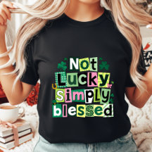 Not Lucky Simply Blessed St. Patrick's Day Women's