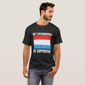 Not Luxembourger But Supportive Luxembourg Flag Su T-Shirt (Vorne ganz)