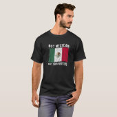 Not Mexican But Supportive National Flag Inspirati T-Shirt (Vorne ganz)