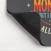 Not My Circus Not My Monkeys But I Know All The Cl Mousepad (Ecke)