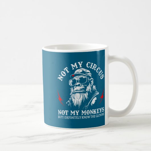 Not My Circus Not My Monkeys Funny Gorilla Saying Kaffeetasse (Rechts)