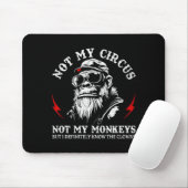 Not My Circus Not My Monkeys Funny Gorilla Saying Mousepad (Mit Mouse)