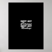 not my circus not my monkeys poster (Vorne)