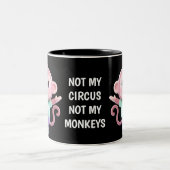 Not My Circus Not My Monkeys Zweifarbige Tasse (Mittel)