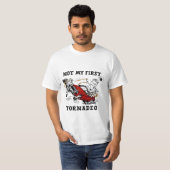 Not My First Tornado Wird Funny Twisters-Inspirred T-Shirt (Vorne ganz)
