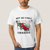 Not My First Tornado Wird Funny Twisters-Inspirred T-Shirt (Vorderseite)