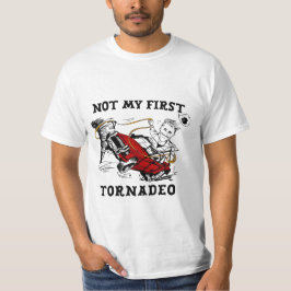 Not My First Tornado Wird Funny Twisters-Inspirred T-Shirt
