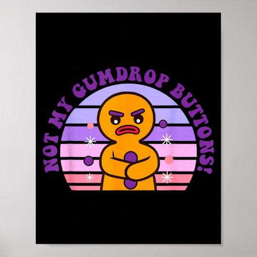 Not My Gumdrop Buttons Funny Design  Poster (Vorne)