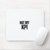 Not My KPI Distressed Typography Office Mouse Pad Mousepad (Mit Mouse)