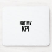 Not My KPI Distressed Typography Office Mouse Pad Mousepad (Vorne)