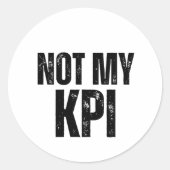 Not My KPI Distressed Typography Vinyl Runder Aufkleber (Vorderseite)
