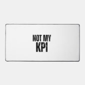 Not My KPI Extra Large Typographic Desk Mat Schreibtischunterlage (Vorderseite)