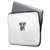 Not My KPI Hard Truths Typographic Laptop Sleeve (Vorderseite Links)