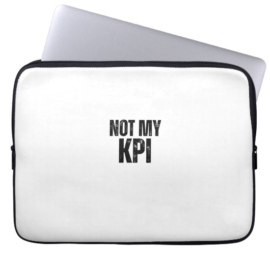 Not My KPI Hard Truths Typographic Laptop Sleeve (Vorderseite)