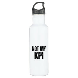 Not My KPI Insulated Minimalist  Edelstahlflasche