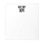 Not My KPI Minimalist Daily Task List Notepad Notizblock (Vorderseite)