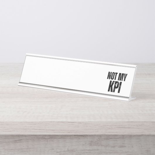 Not My KPI Modern Typographic Desk  Schreibtischnamensplakette (Vorderseite )