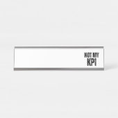 Not My KPI Modern Typographic Desk  Schreibtischnamensplakette (Vorderseite )