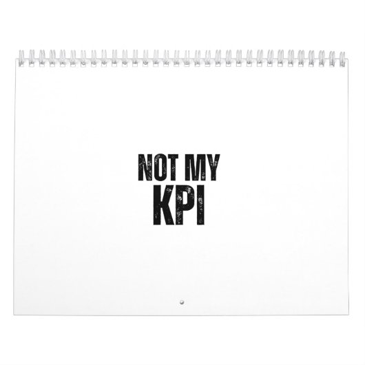 Not My KPI Sarcastic Corporate Desk Calendar Kalender (Titelbild)