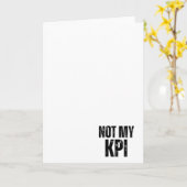 Not My KPI Sarcastic Corporate Greeting Card Karte (Gelbe Blume)