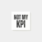 Not My KPI Sarcastic Corporate Sticky Notes Post-it Klebezettel (Vorderseite)