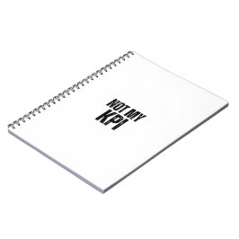 Not My KPI Sarkastisches Firmen-Slogan-Notizbuch Notizblock