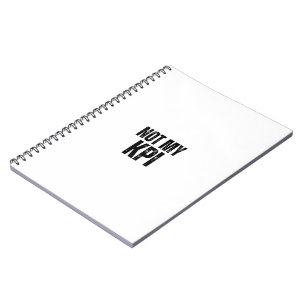 Not My KPI Sarkastisches Firmen-Slogan-Notizbuch Notizblock