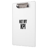 Not My KPI Sleek Office Typographic Clipboard Klemmbrett (Links)