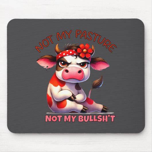 Not My Pasture Not My Bul Funny Cow Farm Saying Ad Mousepad (Vorne)