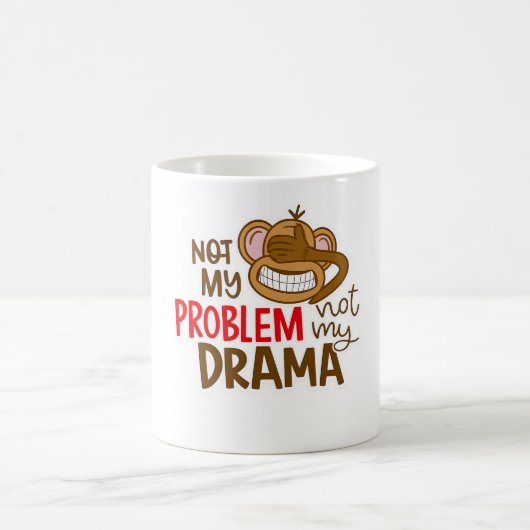 🙈☕ “Not My Problem, Not My Drama” Mug 😎✌️ Kaffeetasse (Mittel)