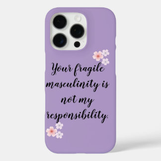🔥 Not My Responsibility – Bold Feminist Stateme iPhone 16 Pro Hülle