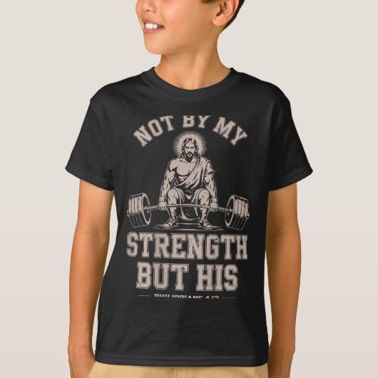 Not My Strength But His Gym Jesus Lifting Christia T-Shirt (Vorderseite)
