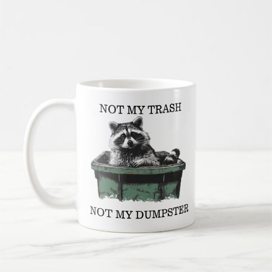 Not My Trash Not My Dumpster Raccoon Kaffeetasse (Links)