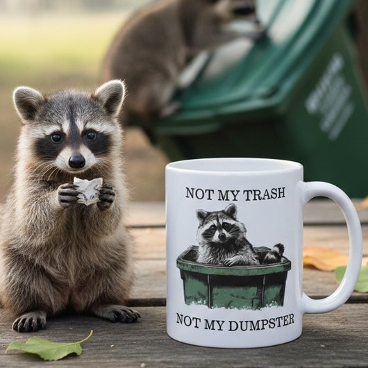 Not My Trash Not My Dumpster Raccoon Kaffeetasse