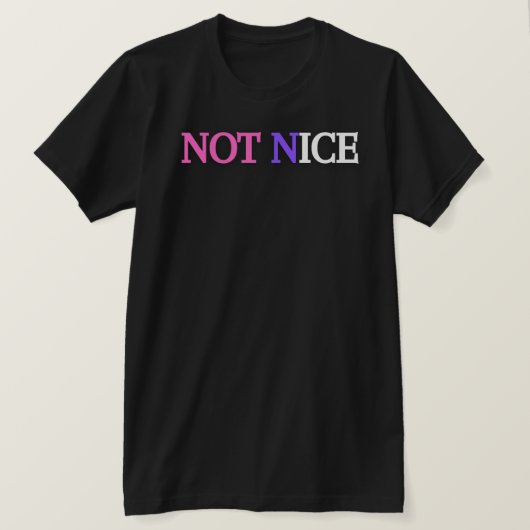 NOT NICE T-Shirt (Design vorne)
