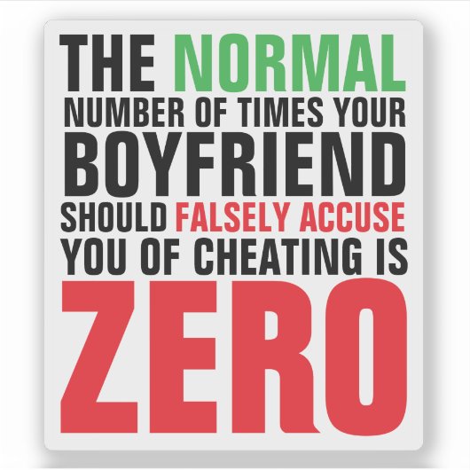 Not Normal If Boyfriend False Accusation Cheating Aufkleber (Vorderseite)