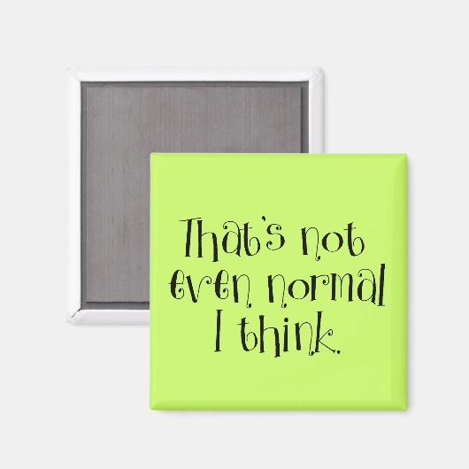 Not Normal Magnet (Vorderseite/Rückseite)