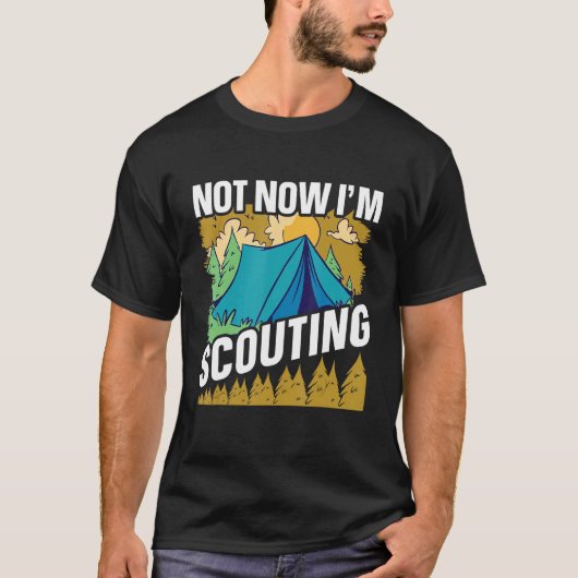 Not now I'm Scouting  Scouts and Scout Leader T-Shirt (Vorderseite)