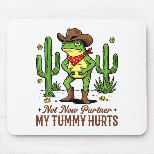 Not Now Partner My Tummy Hurts Funny Cowboy Frog M Mousepad (Vorne)