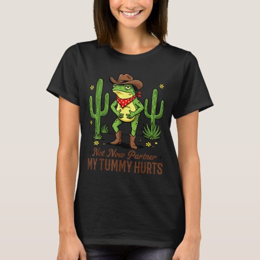 Not Now Partner My Tummy Hurts Funny Cowboy Frog M T-Shirt (Vorderseite)