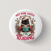 Not Now Santa I'm Reading Button (Vorderseite)