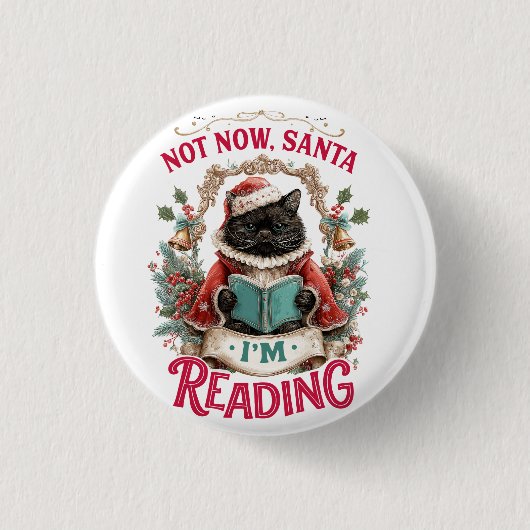 Not Now Santa I'm Reading  Button (Vorderseite)
