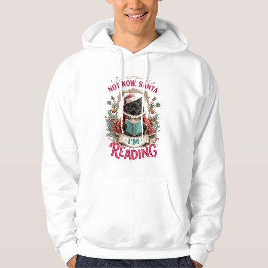 Not Now Santa I'm Reading  Hoodie (Vorderseite)
