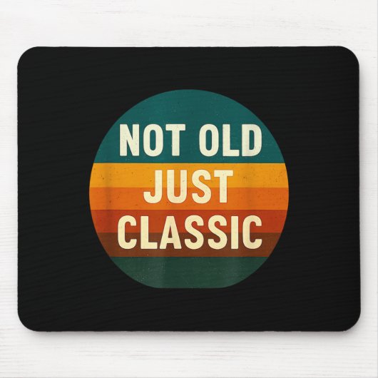 Not Old Just Clic Funny Quote Tee Birthday Mousepad (Vorne)